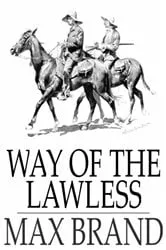 Book cover of Way of the Lawless by Max Brand