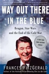 Book cover of Way Out There In the Blue by Frances FitzGerald