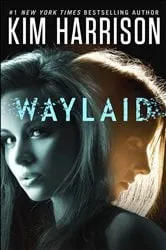 Book cover of Waylaid by Kim Harrison