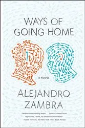 Book cover of Ways of Going Home by Alejandro Zambra