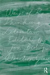 Book cover of Ways of Re-Thinking Literature by Tom Bishop