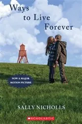Book cover of Ways To Live Forever by Sally Nicholls