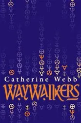 Book cover of Waywalkers by Catherine Webb