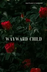 Book cover of Wayward Child by Kaitlan C. Farrior