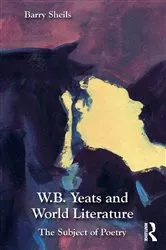 Book cover of W.B. Yeats and World Literature by Barry Sheils