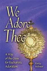 Book cover of We Adore Thee by Webster Portia