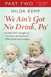 Book cover of 'We Ain't Got No Drink, Pa': Part 2 by Hilda Kemp