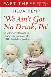 Book cover of 'We Ain't Got No Drink, Pa': Part 3 by Hilda Kemp