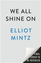 Book cover of We All Shine On by Elliot Mintz