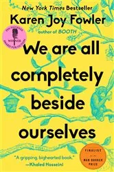 Book cover of We Are All Completely Beside Ourselves by Karen Joy Fowler