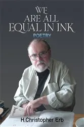 Book cover of We Are All Equal in Ink by H. Christopher Erb