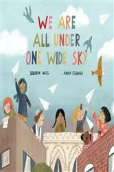 Book cover of We Are All Under One Wide Sky by Deborah Wiles