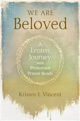 Book cover of We Are Beloved by Kristen E. Vincent