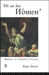 Book cover of We Are But Women by Dr Roger Sawyer
