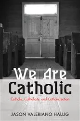 Book cover of We Are Catholic by Jason Valeriano Hallig