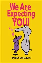 Book cover of We Are Expecting You! by Barney Saltzberg