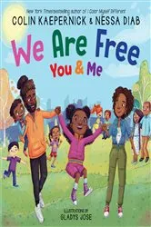 Book cover of We Are Free, You and Me by Colin Kaepernick