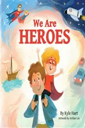 Book cover of We Are Heroes by Hart, Kyle, R