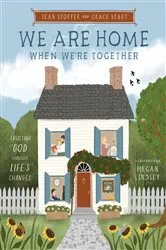 Book cover of We Are Home When We're Together by Jean Stoffer