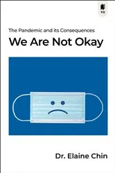 Book cover of We Are Not Okay by Dr Elaine Chin