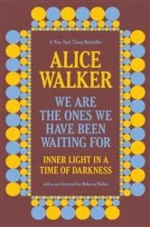 Book cover of We Are the Ones We Have Been Waiting For by Unknown