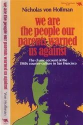 Book cover of We Are the People Our Parents Warned Us Against by Nicholas von Hoffman