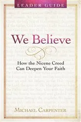Book cover of We Believe Leader Guide by Michael Carpenter