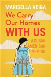 Book cover of We Carry Our Homes With Us by Marisella Veiga