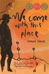 Book cover of We Come with This Place by Unknown