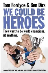 Book cover of We Could Be Heroes by Tom Fordyce