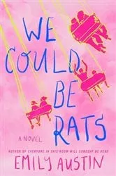 Book cover of We Could Be Rats by Emily Austin