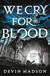 Book cover of We Cry for Blood by Devin Madson
