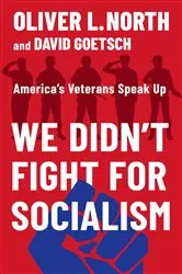Book cover of We Didn't Fight for Socialism by Oliver L. North
