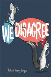 Book cover of We Disagree by Bethanie Deeney Murguia