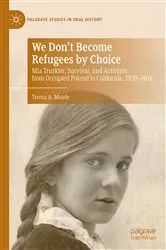 Book cover of We Don't Become Refugees by Choice by Teresa A. Meade
