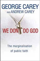 Book cover of We Don't Do God by George Carey