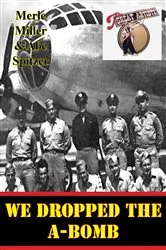 Book cover of We Dropped The A-Bomb by Unknown