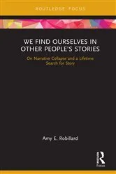 Book cover of We Find Ourselves in Other People’s Stories by Amy E. Robillard