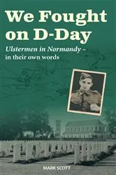 Book cover of We Fought on D-Day by Mark Scott