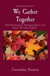 Book cover of We Gather Together by Denise Kiernan