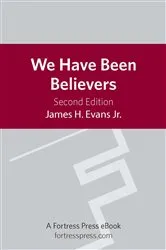 Book cover of We Have Been Believers (2nd ed.) by James H. Evans