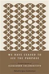 Book cover of We Have Ceased to See the Purpose by Unknown