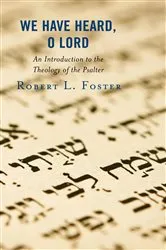 Book cover of We Have Heard, O Lord by Robert L. Foster