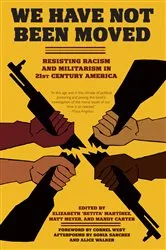 Book cover of We Have Not Been Moved by Elizabeth Betita Martínez