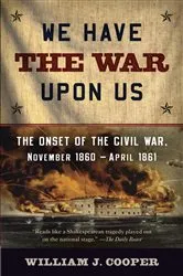 Book cover of We Have the War Upon Us by William J. Cooper