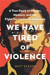 Book cover of We Have Tired of Violence by Matt Easton
