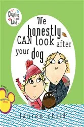 Book cover of We Honestly Can Look After Your Dog by Lauren Child