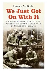 Book cover of We Just Got On With It by Doreen McBride