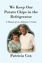 Book cover of We Keep Our Potato Chips in the Refrigerator by Patricia Cox