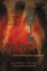Book cover of We Know Too Much by Dennis Doph